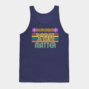 REMEMBER YOU MATTER Inspire T-Shirt Text Design Retro Tank Top